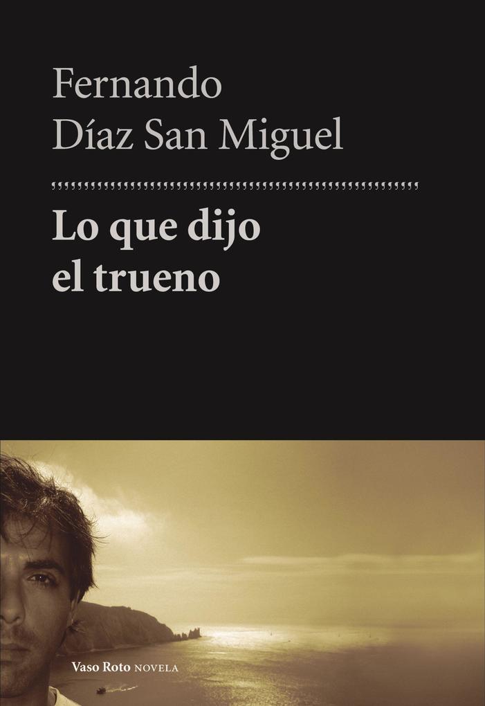 Lo que dijo el trueno - Fernando Díaz San Miguel