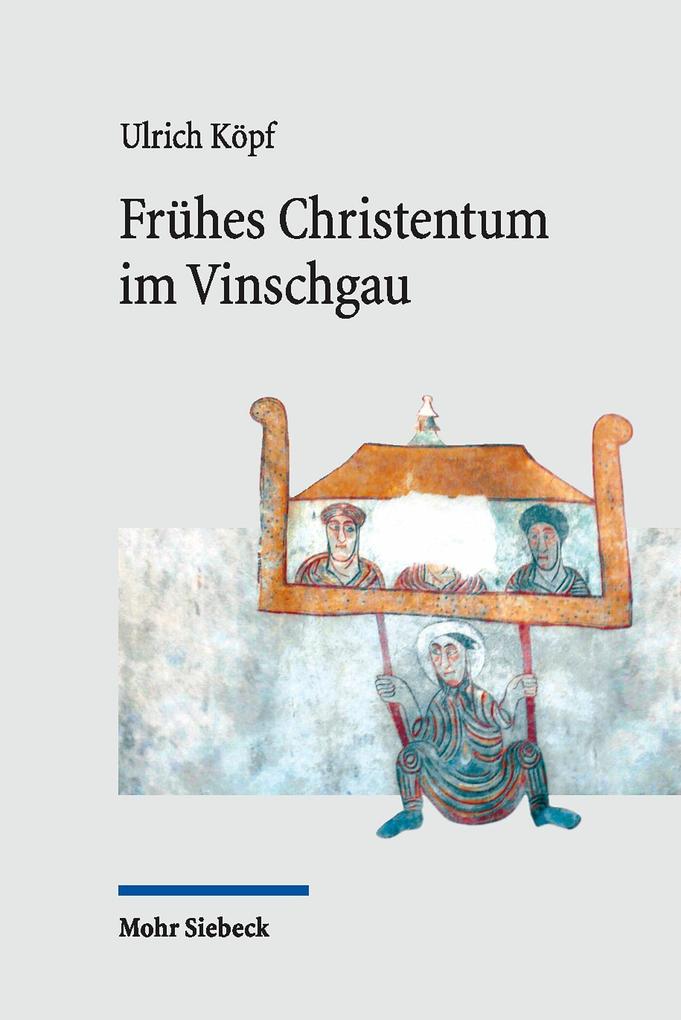 Frühes Christentum im Vinschgau - Ulrich Köpf