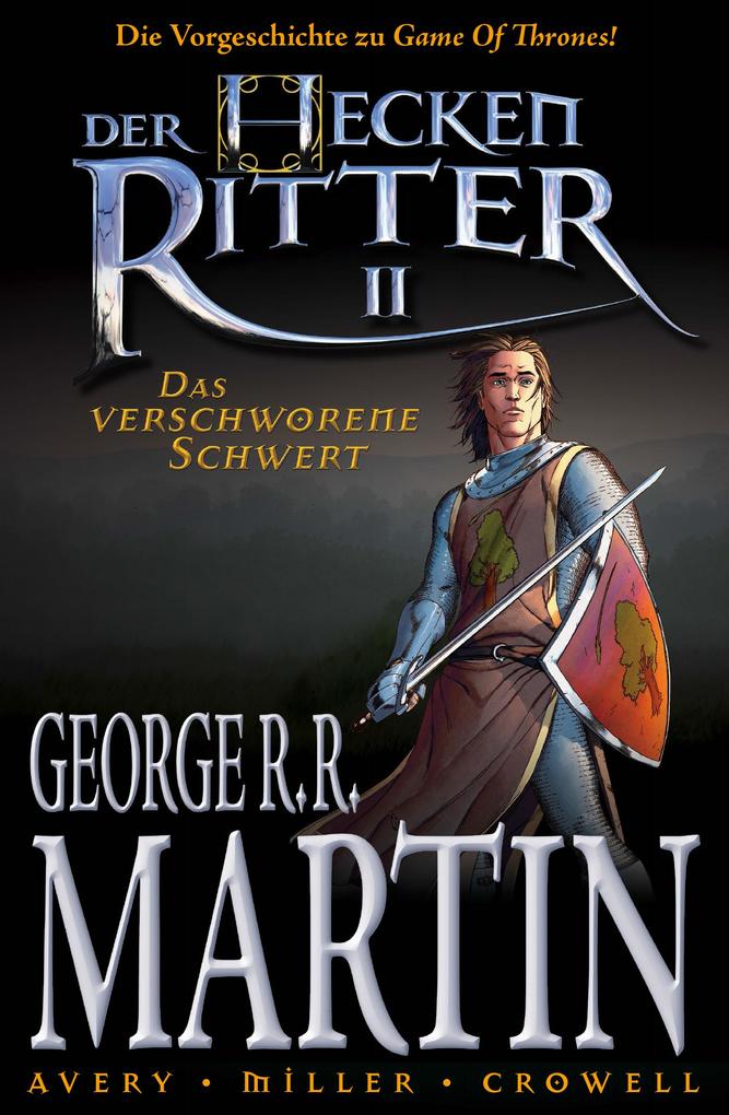 Der Heckenritter Graphic Novel Bd. 2: Das verschworene Schwert - George R. R. Martin