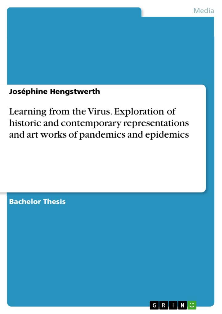 Learning from the Virus. Exploration of historic and contemporary representations and art works of pandemics and epidemics - Joséphine Hengstwerth