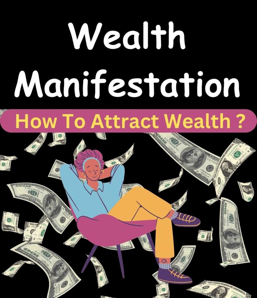 Wealth Manifestation - How To Attract Wealth ? - Adam Smith