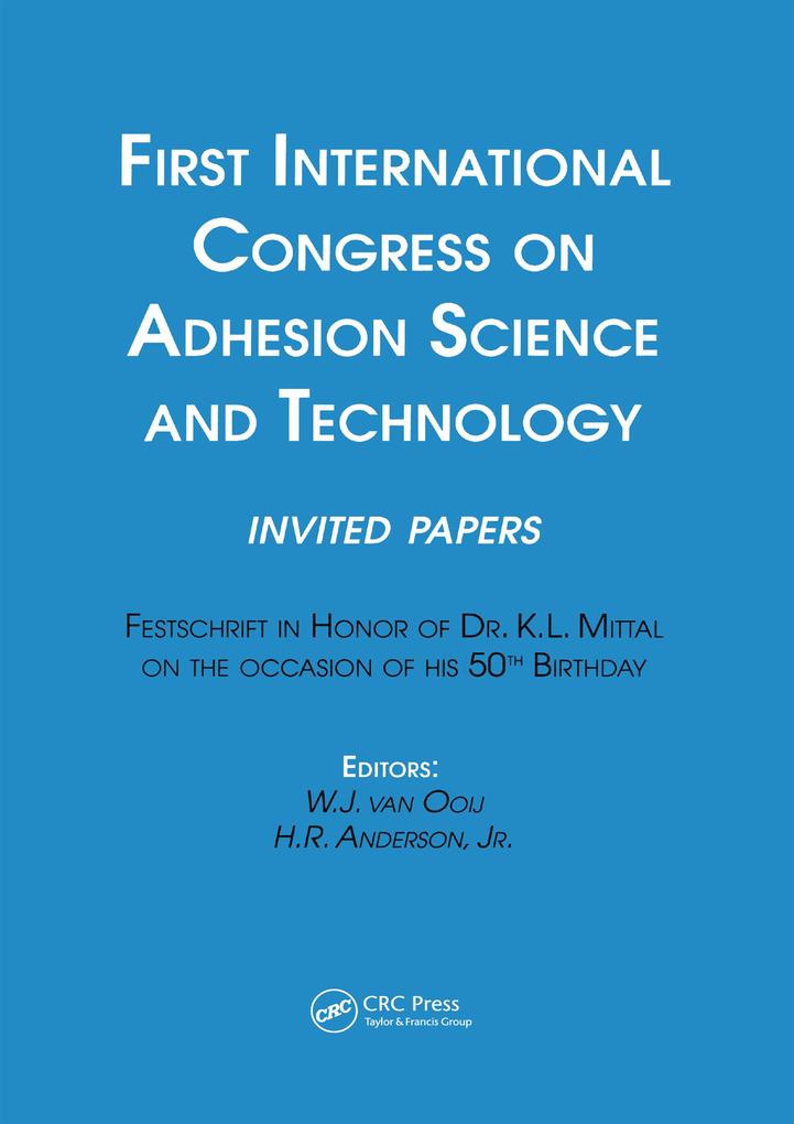 First International Congress on Adhesion Science and Technology---invited papers