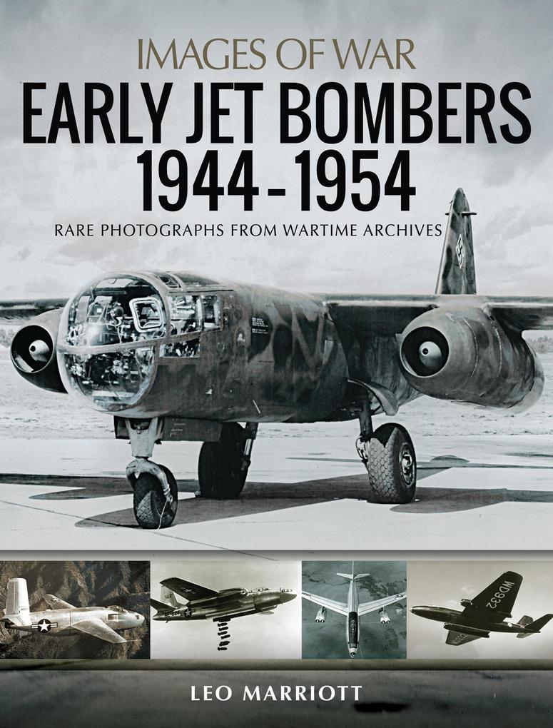 Early Jet Bombers 1944-1954 - Marriott Leo Marriott