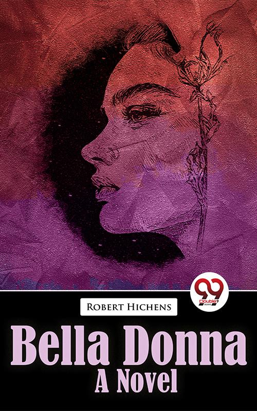 Bella Donna Bella Donna A Novel - Robert Hichens