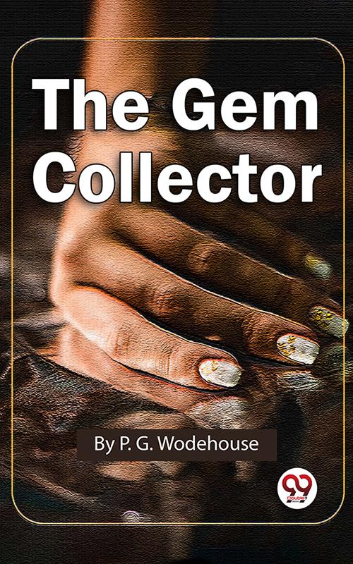 The Gem Collector - P. G. Wodehouse