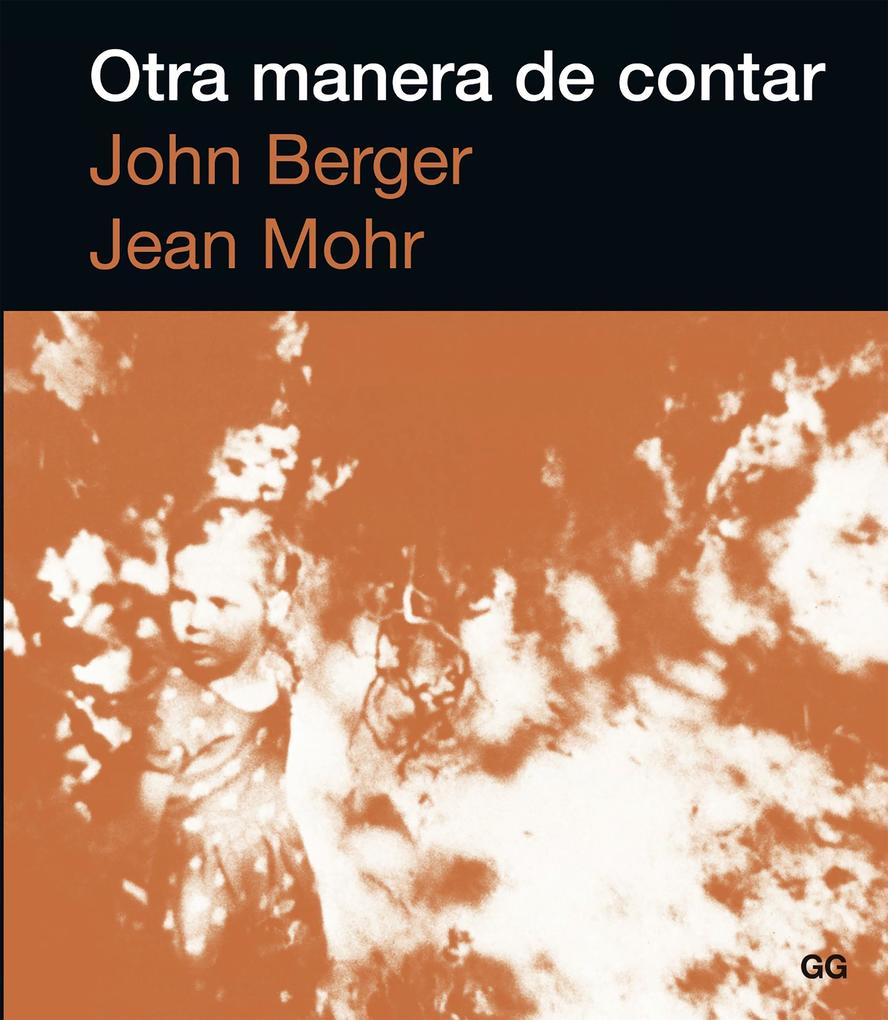 Otra manera de contar - John Berger/ Jean Mohr