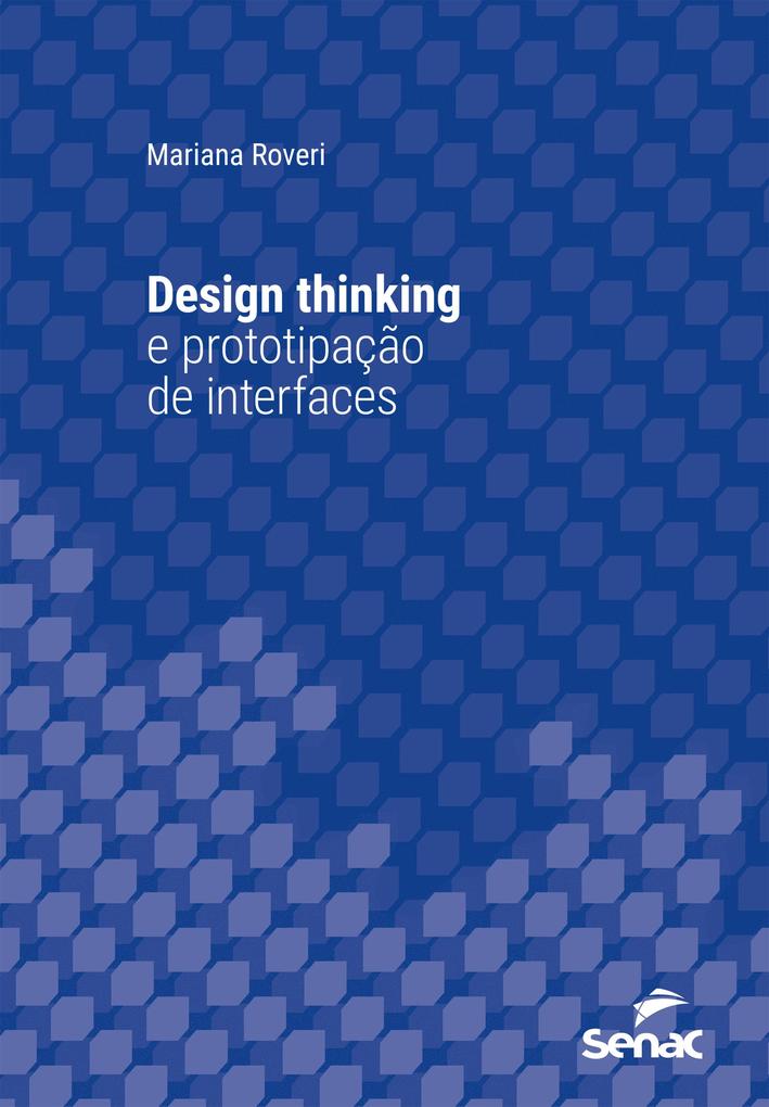Design thinking e prototipação de interfaces - Mariana Roveri