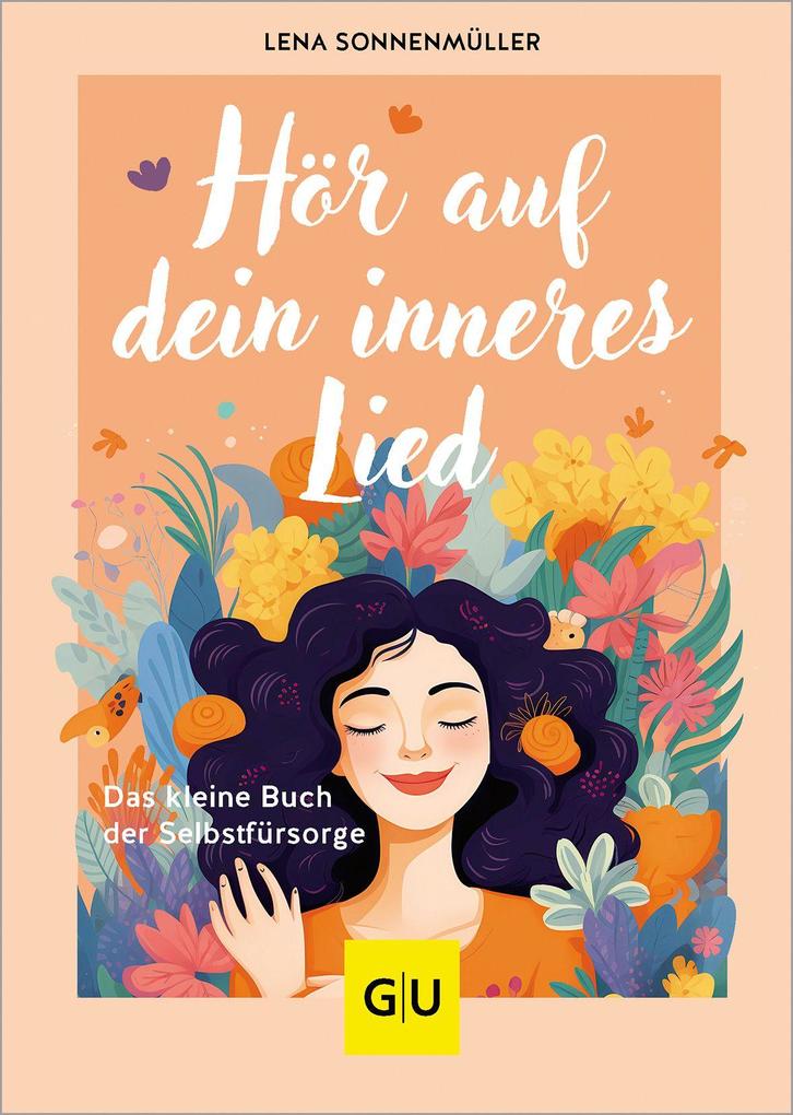 Gu Hör Auf Dein Inneres Lied, Ratgeber Von Lena Sonnenmüller - Bild 8