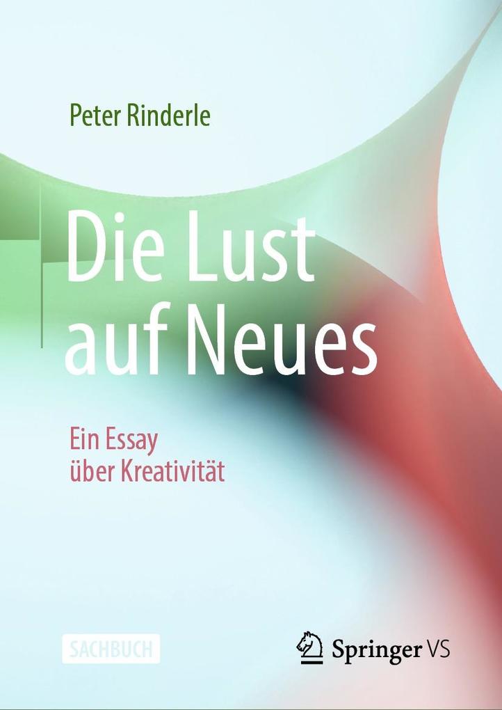 Die Lust auf Neues - Peter Rinderle