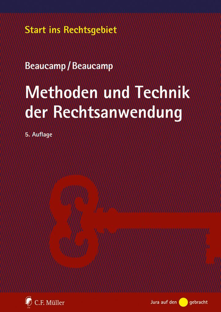 Methoden und Technik der Rechtsanwendung - Guy Beaucamp/ Jakob Beaucamp