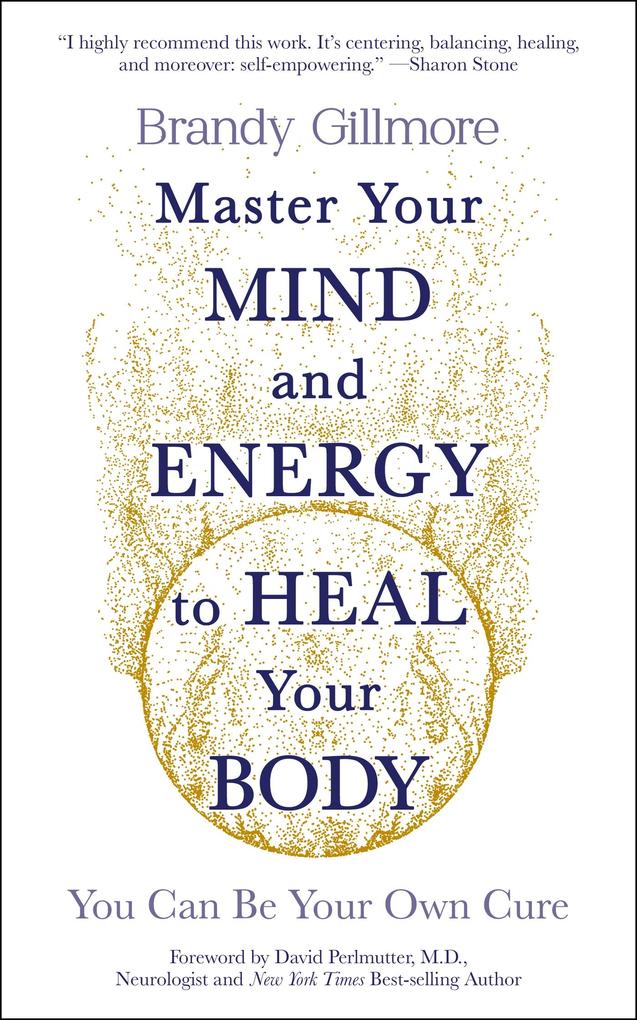 Master Your Mind and Energy to Heal Your Body