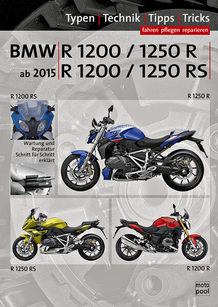 BMW R 1200 R BMW R 1250 R BMW R 1200 RS BMW R 1250 RS Reparaturanleitung - Thomas Jung/ Uwe Altmann