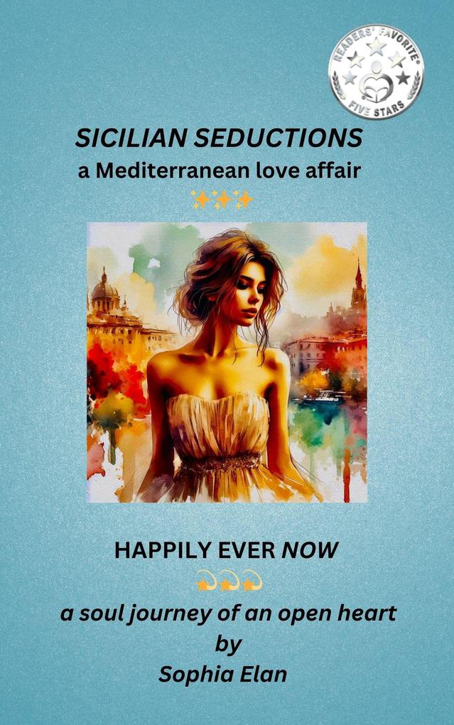 Sicilian Seductions (Happily Ever Now #1) - Sophia Elan