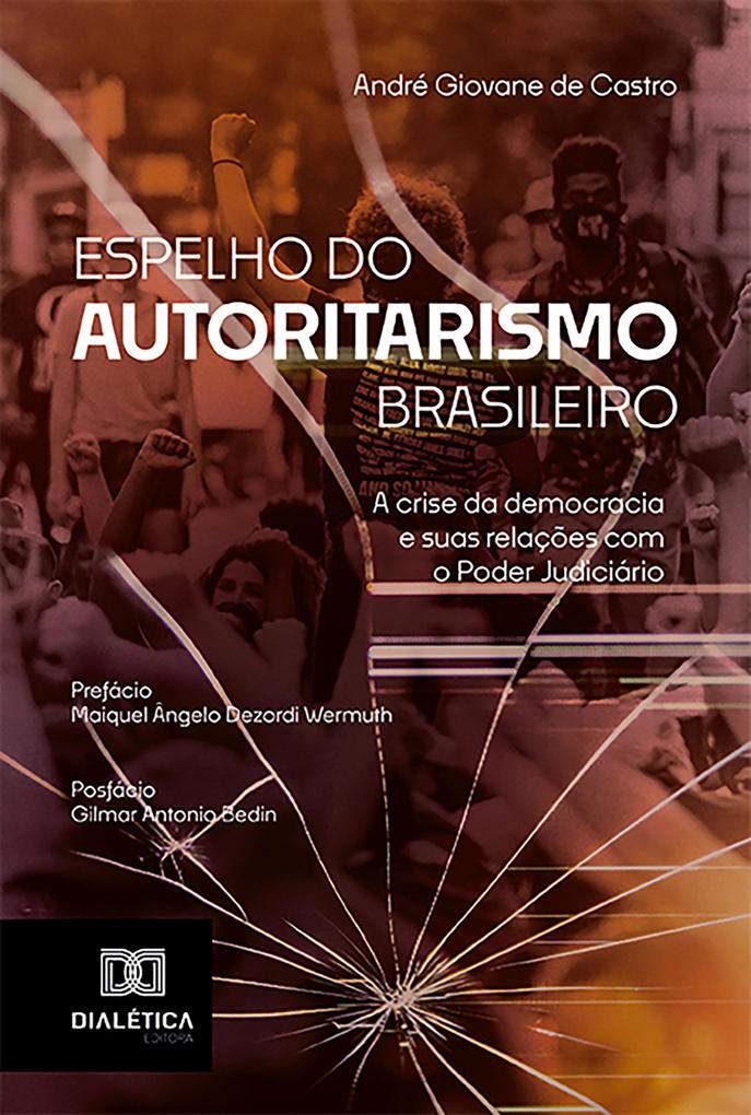 Espelho do autoritarismo brasileiro - André Giovane de Castro