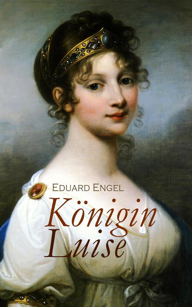 Königin Luise - Eduard Engel