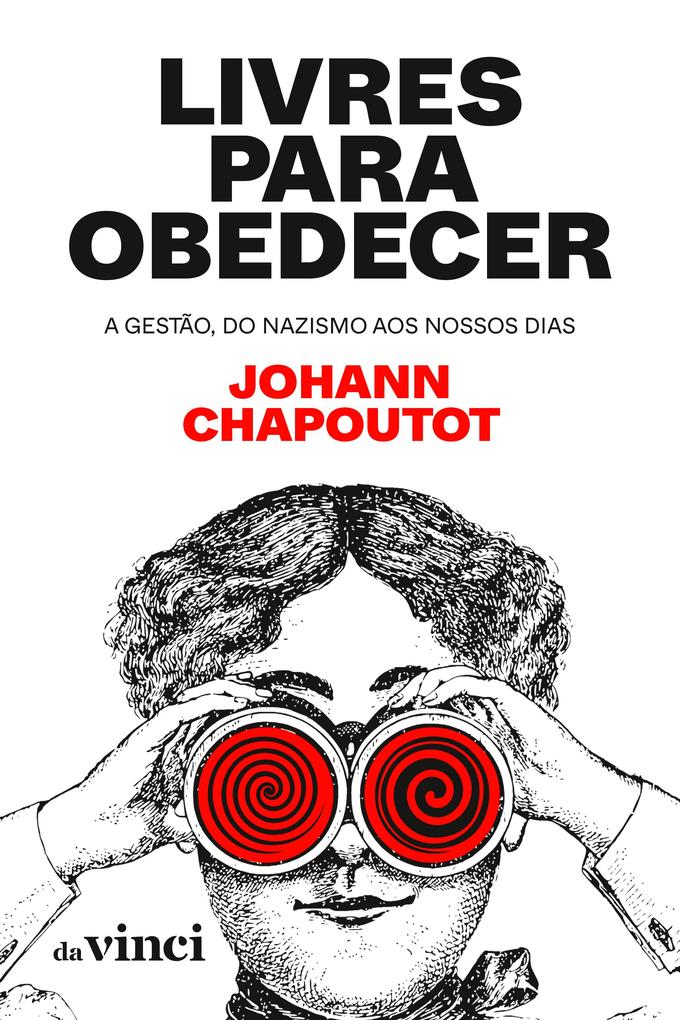 Livres para obedecer - Johann Chapoutot/ Clóvis Marques