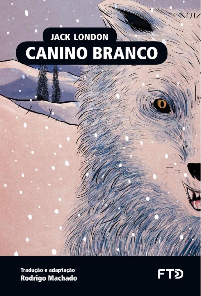 Canino Branco - Jack London/ Rodrigo Machado
