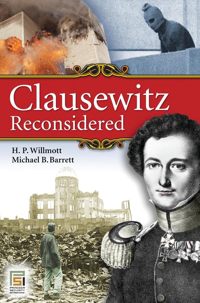 Clausewitz Reconsidered - H. P. Willmott/ Michael B. Barrett