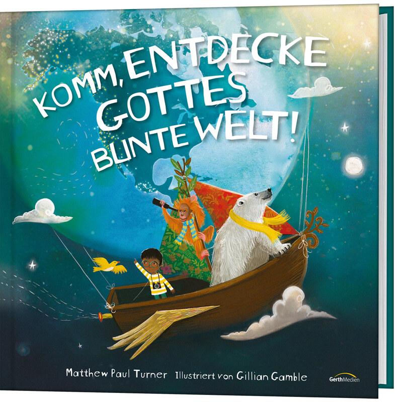Gerth Medien Komm, Entdecke Gottes Bunte Welt!, Kinderbücher Von Gillian Gamble, Matthew Paul Turner - Bild 4