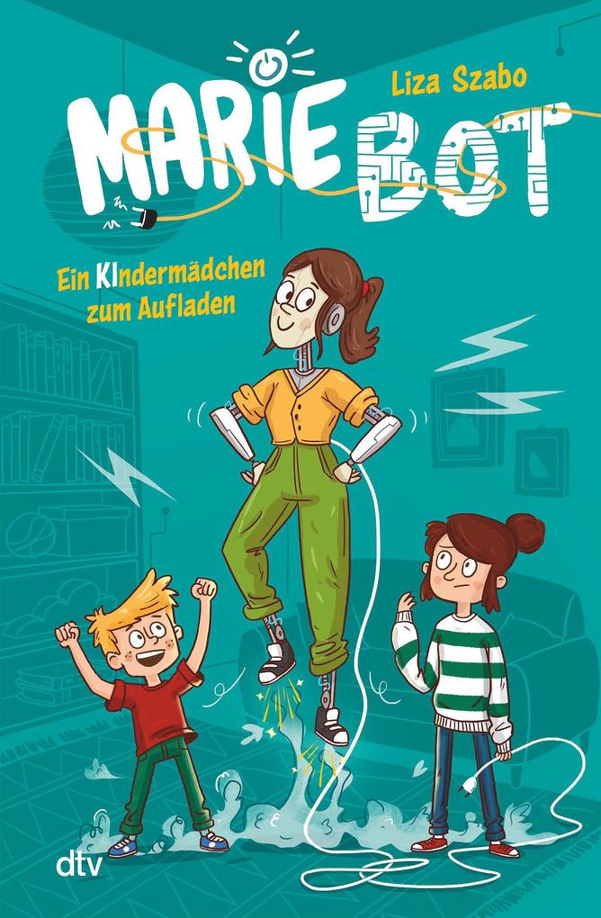 Liza Szabo: Marie Bot – Ein Kindermädchen zum Aufladen - gebunden - Bild 6