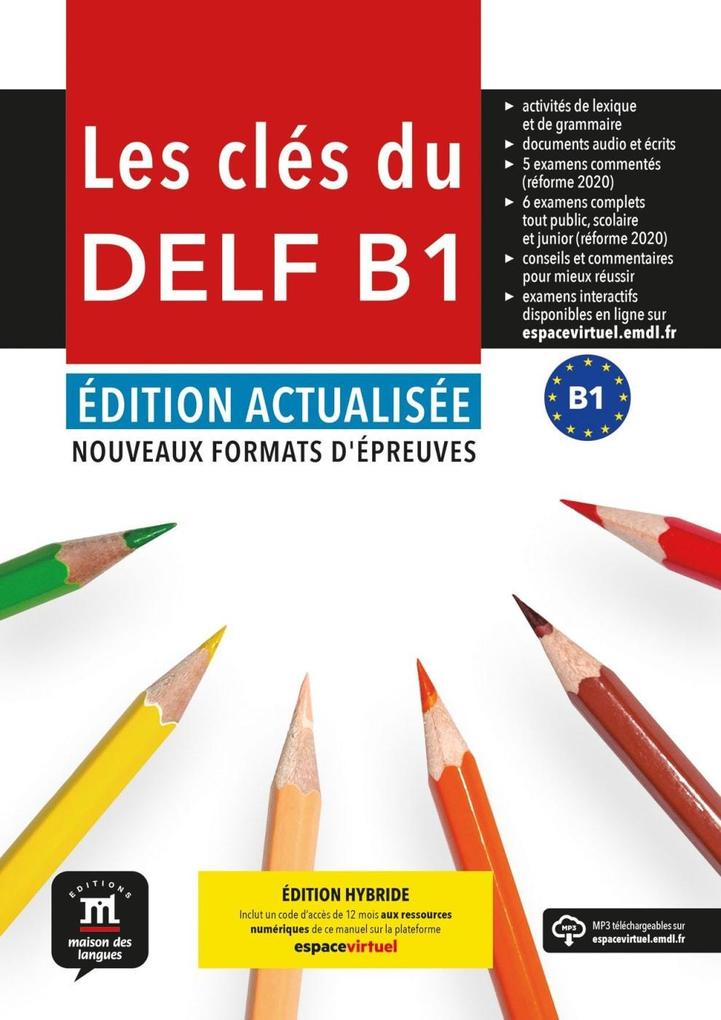 Les clés du DELF B1 – Édition actualisée hybride: Nouveaux formats d'épreuves. Livre de l’élève avec avec ressources numériques - Bild 4