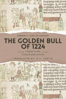 The Golden Bull of 1224 - King of Hungary Andrew II
