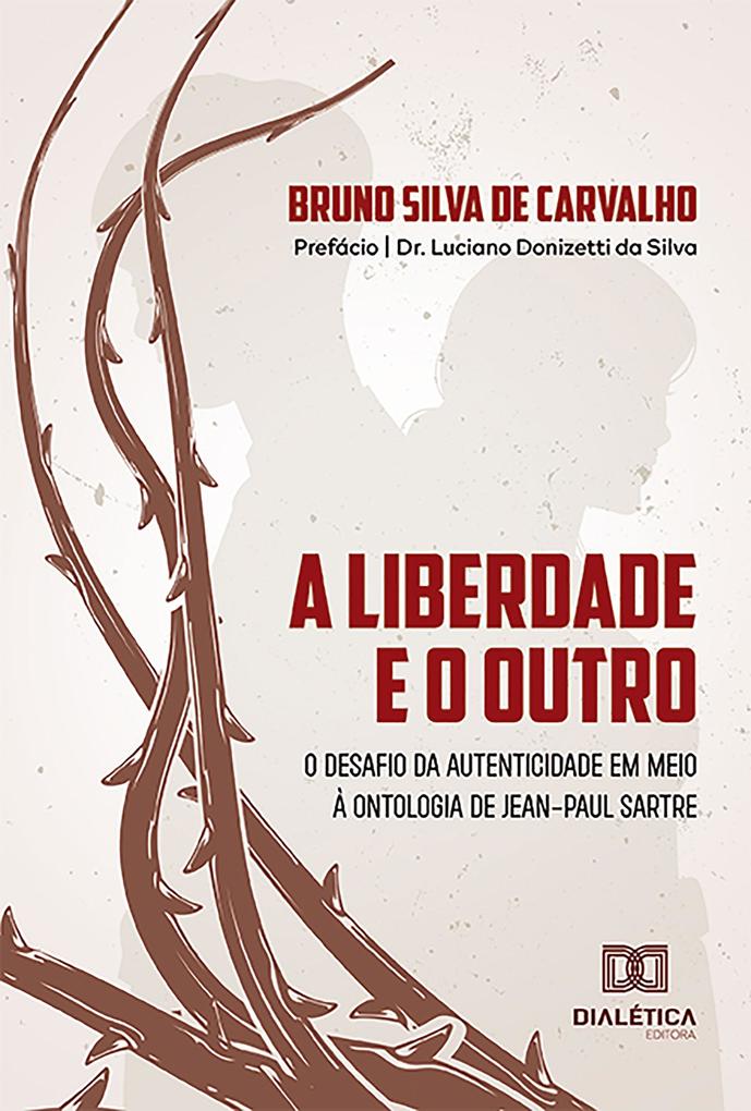 A liberdade e o Outro - Bruno Silva de Carvalho