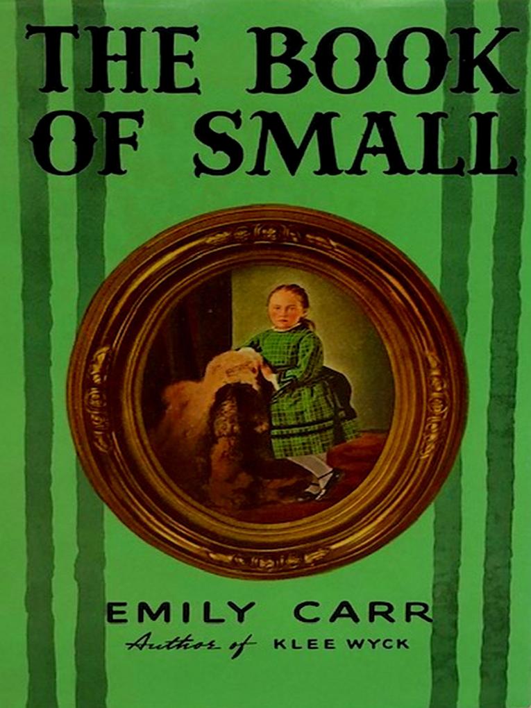 Book of Small - Carr Emily Carr