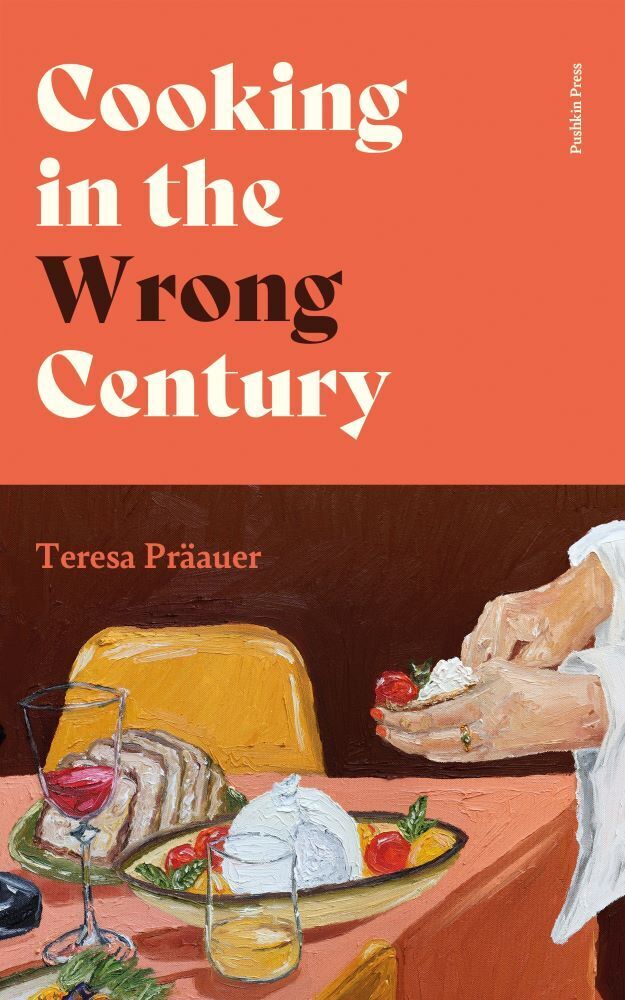 Pushkin Press Cooking In The Wrong Century, Belletristik Von Teresa Präauer - Bild 4
