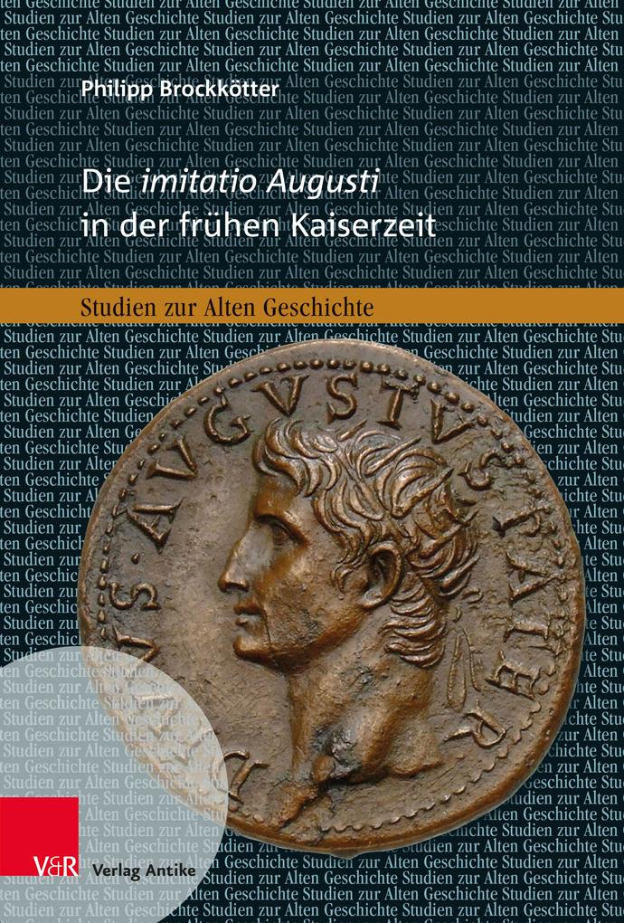 Die imitatio Augusti in der frühen Kaiserzeit (Studien zur Alten Geschichte) - Bild 4