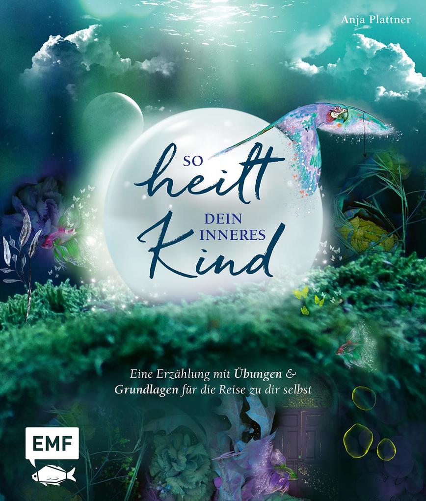 Edition Fischer So Heilt Dein Inneres Kind, Ratgeber Von Anja Plattner - Bild 6