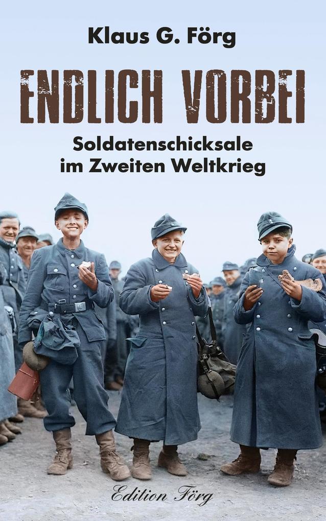 Endlich vorbei – Soldatenschicksale im Zweiten Weltkrieg - Bild 5