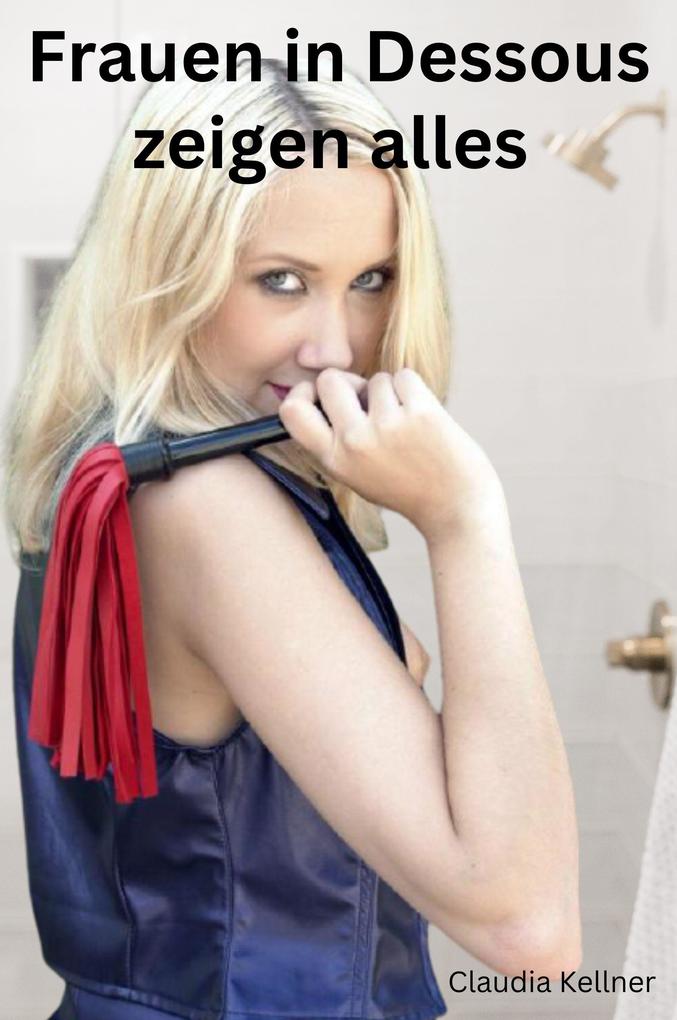 Frauen in Dessous zeigen alles