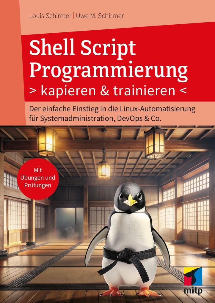 Shell Script Programmierung kapieren und trainieren: Der einfache Einstieg in die Linux-Automatisierung für Systemadministration, DevOps & Co. mit ... DevOps & Co.. Mit Übungen und Prüfungen - Bild 5