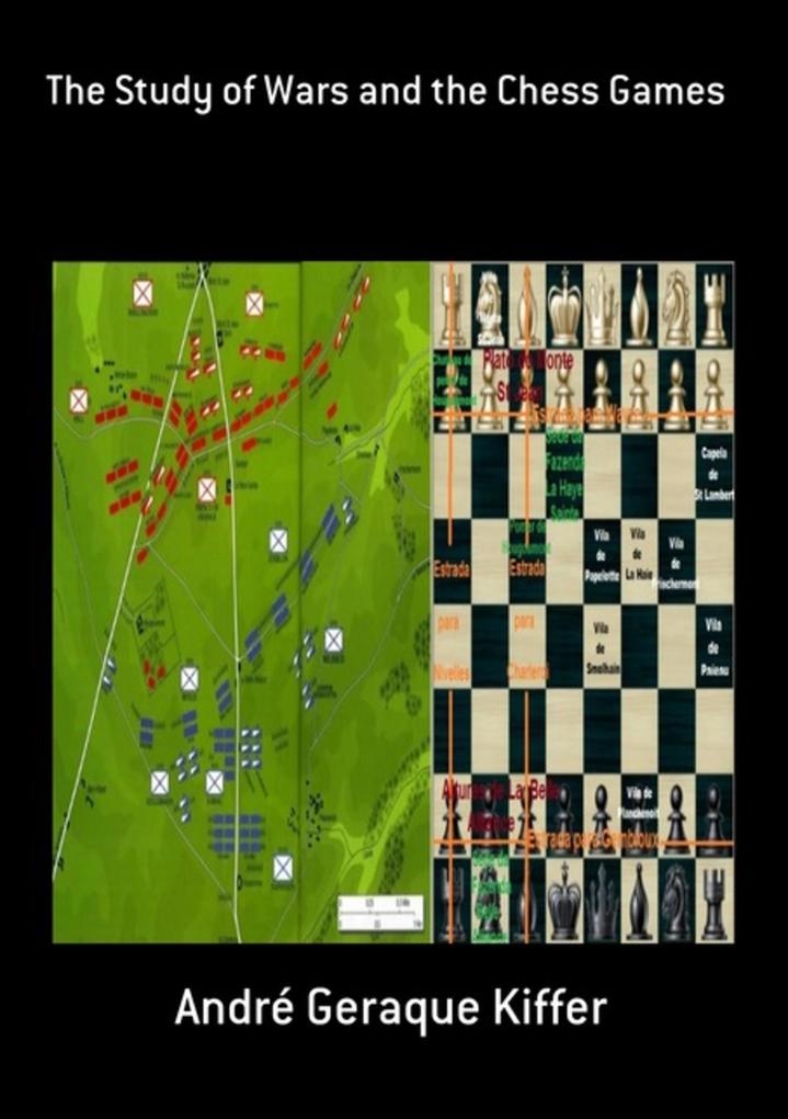 The Study Of Wars And The Chess Games - André Geraque Kiffer