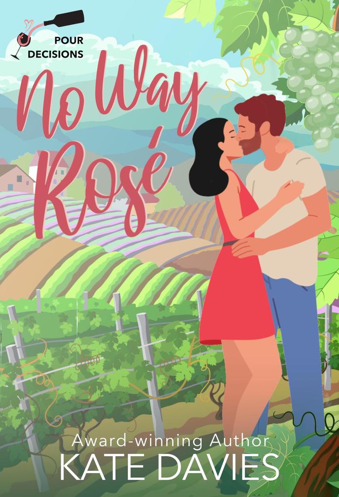 Kate Davies No Way Rosé (Pour Decisions #1)