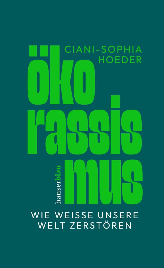 Hanserblau Ökorassismus, Sachbücher Von Ciani-Sophia Hoeder - Bild 4