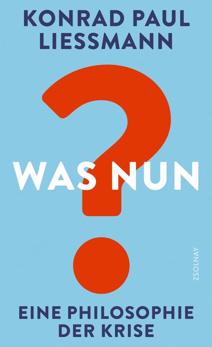 Was nun? Konrad Paul Liessmann - Bild 4
