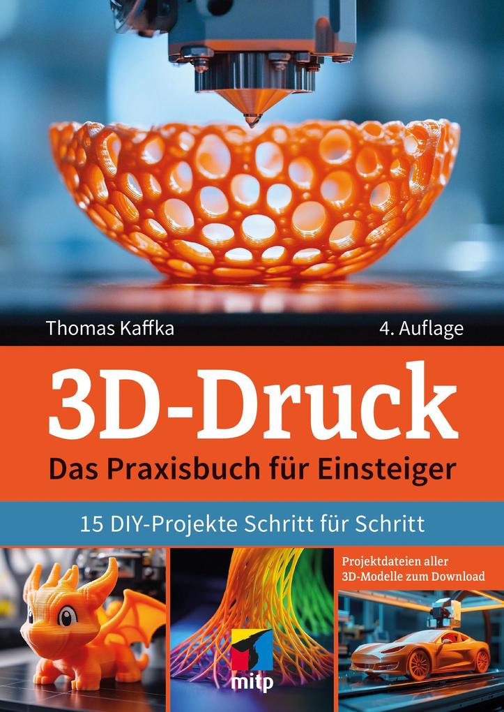 3D-Druck: Das Praxisbuch für Einsteiger. 15 DIY-Projekte Schritt für Schritt (mitp Praxis) - Bild 5