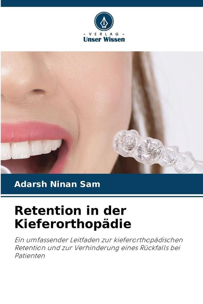 Retention in der Kieferorthopädie Adarsh Ninan Sam - Bild 3