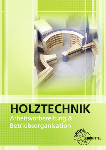 Arbeitsvorbereitung und Betriebsorganisation: Holztechnik - Bild 4