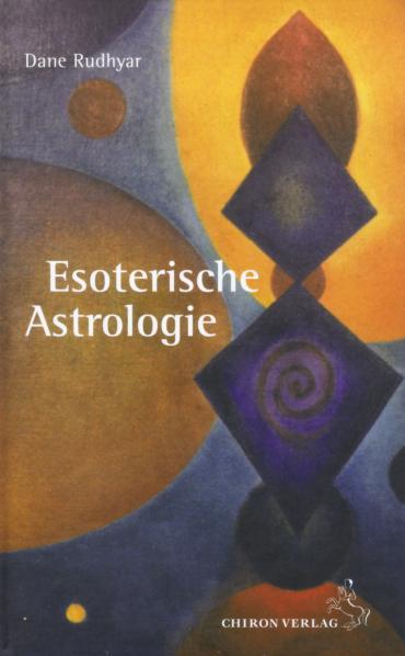 Esoterische Astrologie - Dane Rudhyar