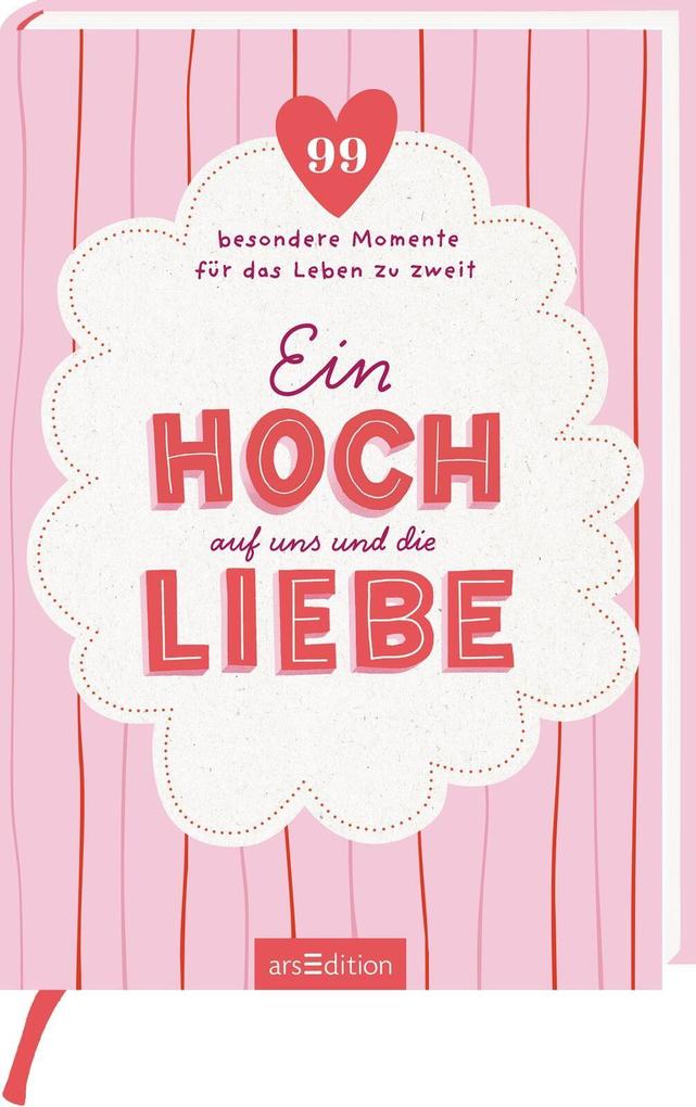 Ars Edition Ein Hoch Auf Uns Und Die Liebe, Belletristik - Bild 6