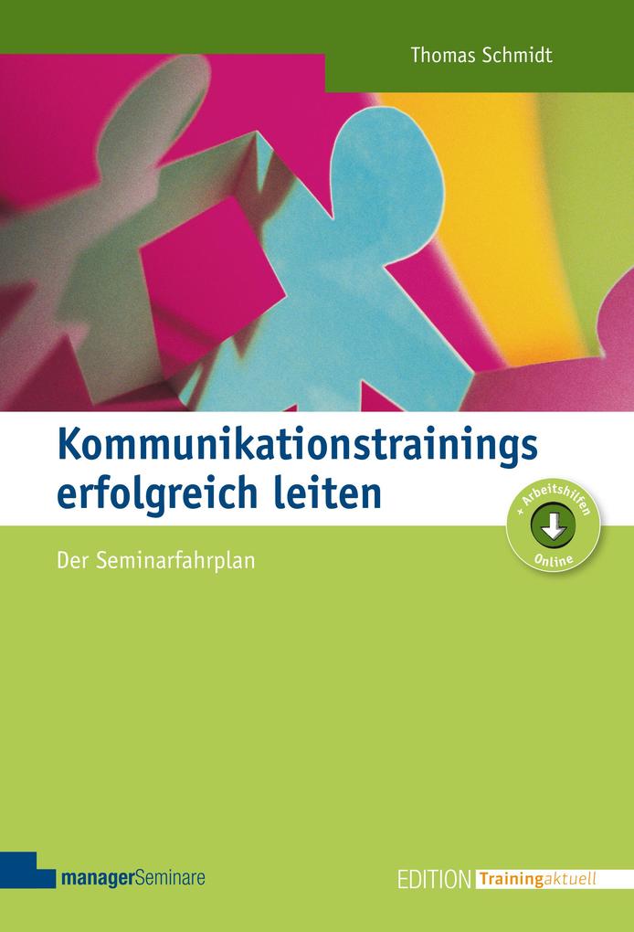 Kommunikationstrainings erfolgreich leiten: Seminarfahrplan mit den wichtigsten Themen und Methoden für professionelle Kommunikation und Gesprächsführung (Edition Training aktuell) - Bild 4