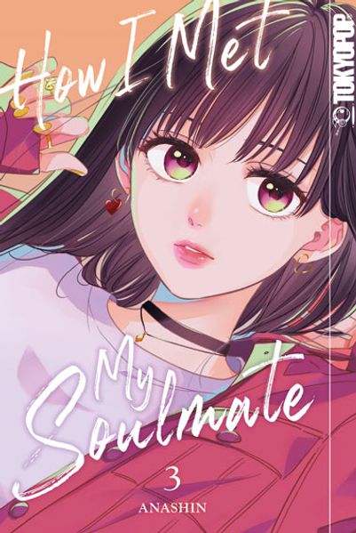Tokyopop How I Met My Soulmate 03, Comics + Manga Von Christine Steinle, Anashin - Bild 4