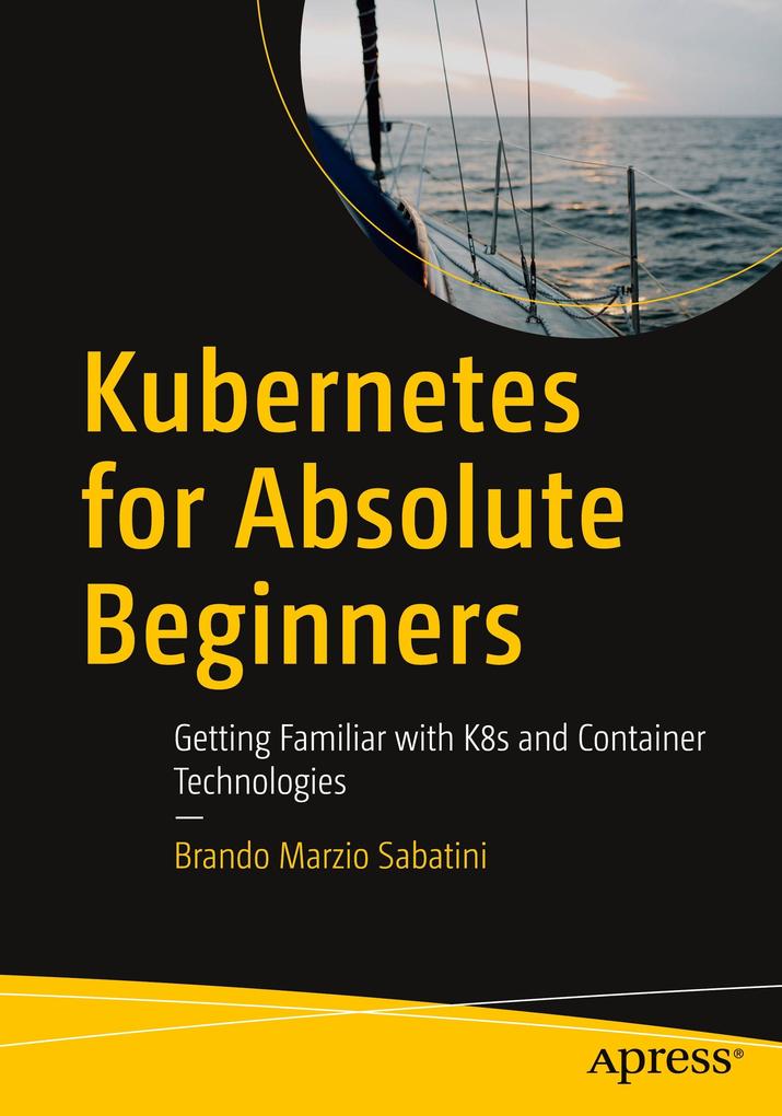 Kubernetes for Absolute Beginners: Getting Familiar with K8s and Container Technologies - Bild 3