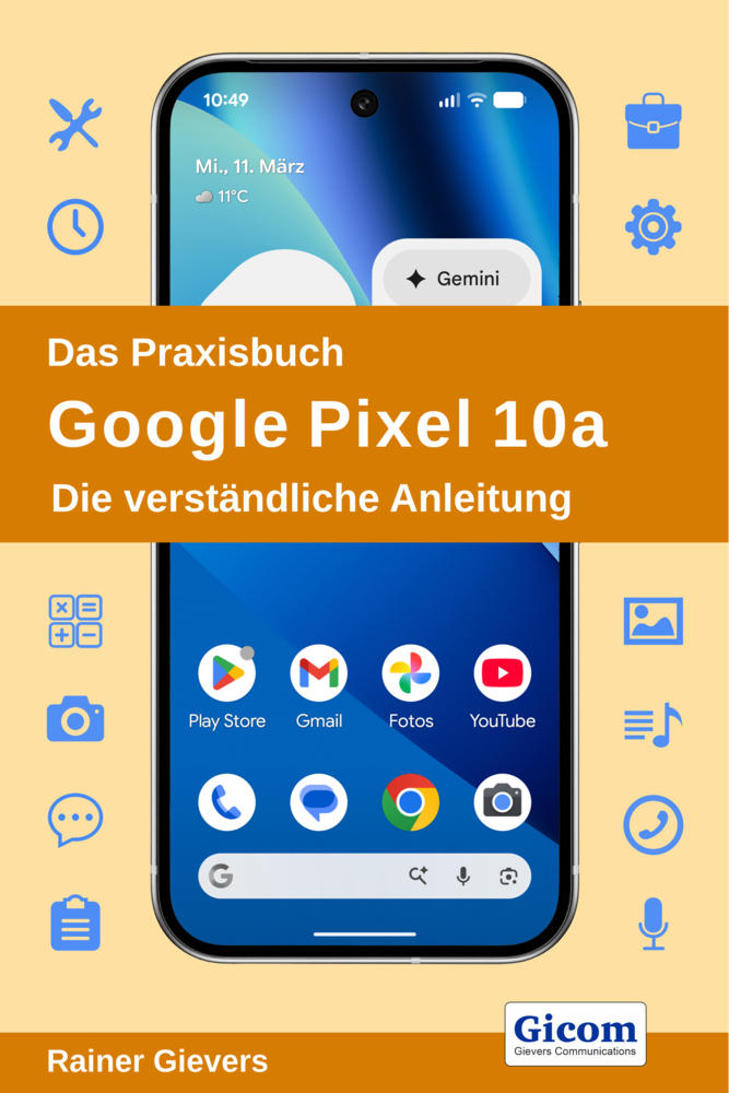 Rainer Gievers Das Praxisbuch Google Pixel 10A - Die Verständliche Anleitung, Fachbücher Von - Image 4