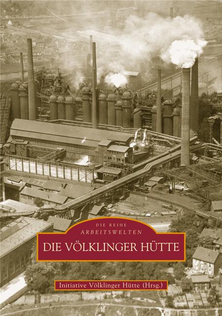 Sutton Verlag Gmbh Die Völklinger Hütte - Bild 5