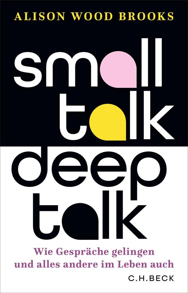 Beck C.h. Small Talk, Deep Talk, Sachbücher Von Alison Wood Brooks - Bild 7