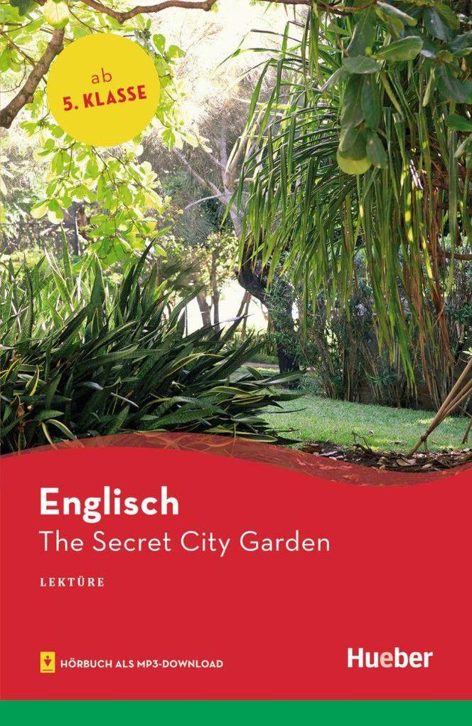 The Secret City Garden: Englisch / Lektüre mit Audios online (Hueber Lektüren) - Bild 3